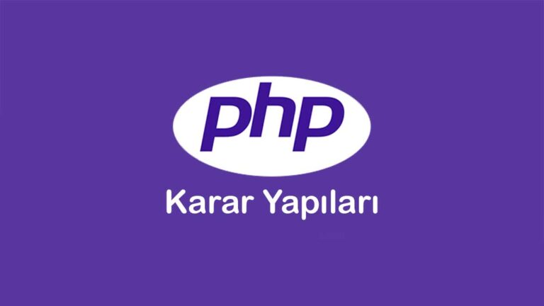 Php if ve switch karar yapılarının kullanımı