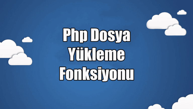 Php Dosya Yükleme Fonksiyonu