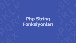 Php String Fonksiyonları