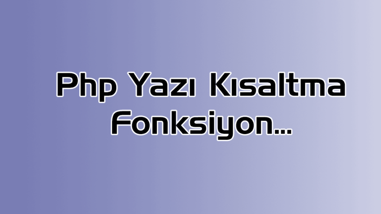 Php Yazı Kısaltma Yöntemleri