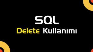 SQL Delete Kullanımı