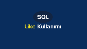 SQL Like Kullanımı