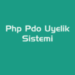 Php Pdo Üyelik Sistemi