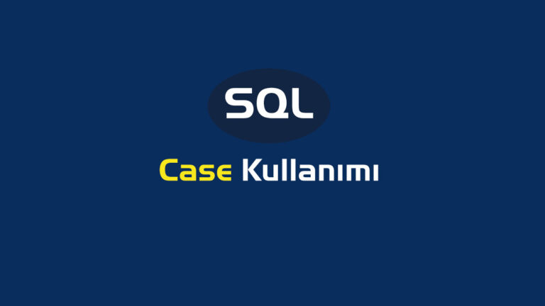 Sql Case Kullanımı