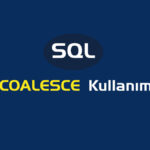 Sql Coalesce Kullanımı