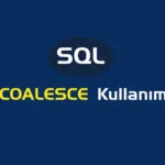 Sql Coalesce Kullanımı