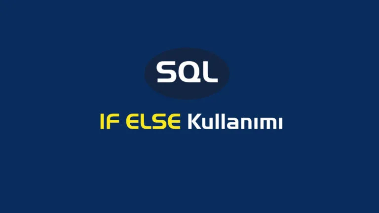 Sql If Else Kullanımı