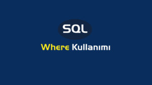 SQL Where İfadesinin Kullanımı